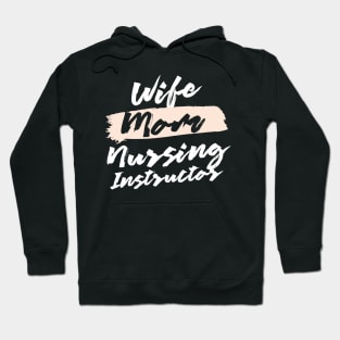 Cute Wife Mom Nursing Instructor Gift Idea Hoodie